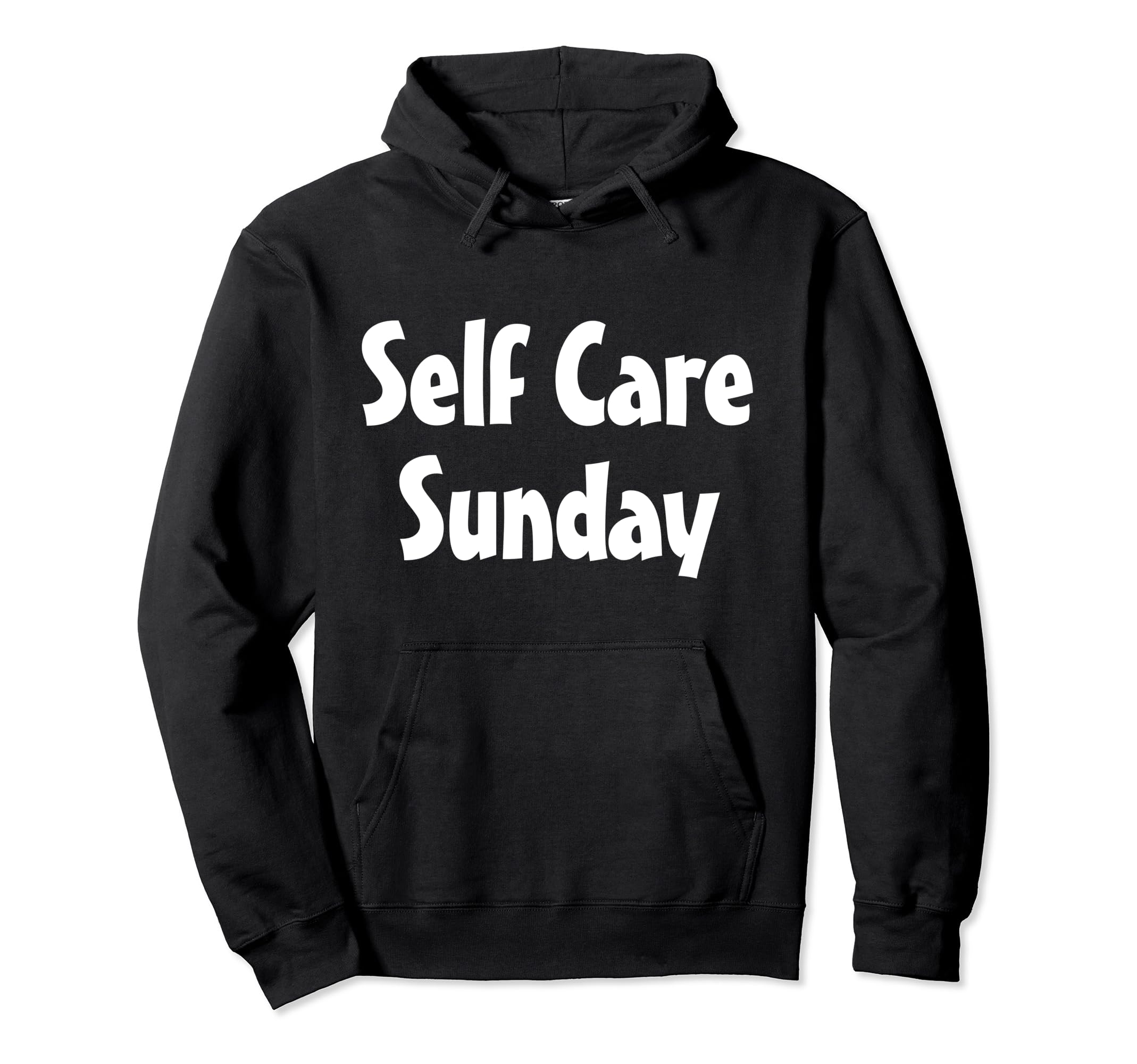 Self Care Sunday Inspirational Love Hoodie - Streetwear Style Unisex - T-Shirt, Sweatshirt, Hoodie