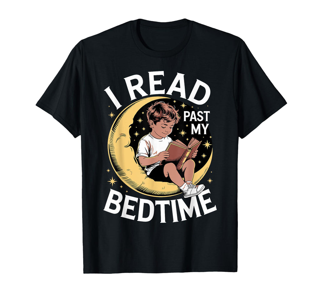I Read Past My Bedtime Book Lover Reading T-Shirt - Unique Graphic Unisex - T-Shirt, Sweatshirt, Hoodie