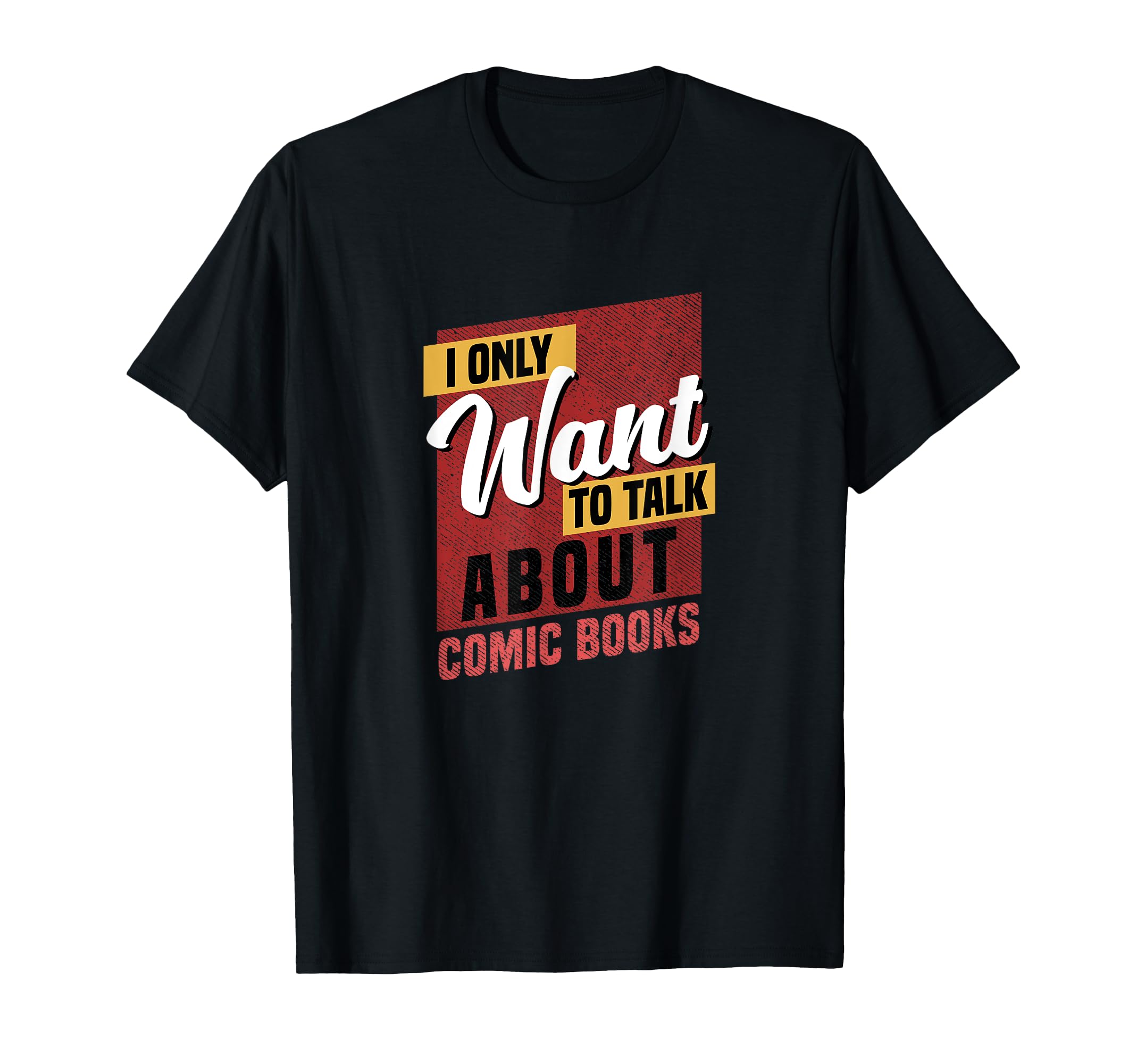 I Only Talk Comics Comic Book Fan Life T-Shirt - Graphic Print Men Women - T-Shirt, Sweatshirt, Hoodie