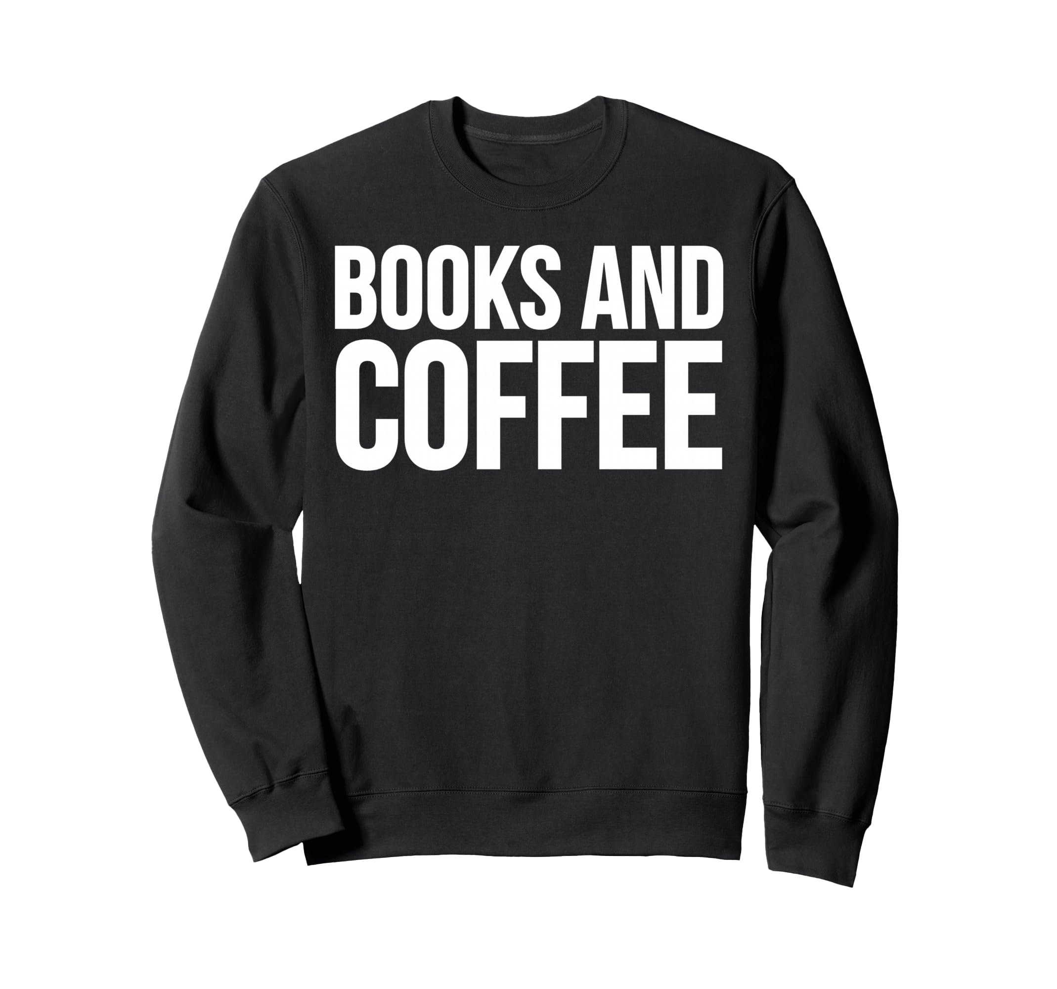 Books And Coffee Lover Reading Sweatshirt - Graphic Print for Adults - T-Shirt, Sweatshirt, Hoodie