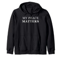 My Peace Matters Self Care Love Hoodie - Fun Novelty Design Men Women - T-Shirt, Sweatshirt, Hoodie