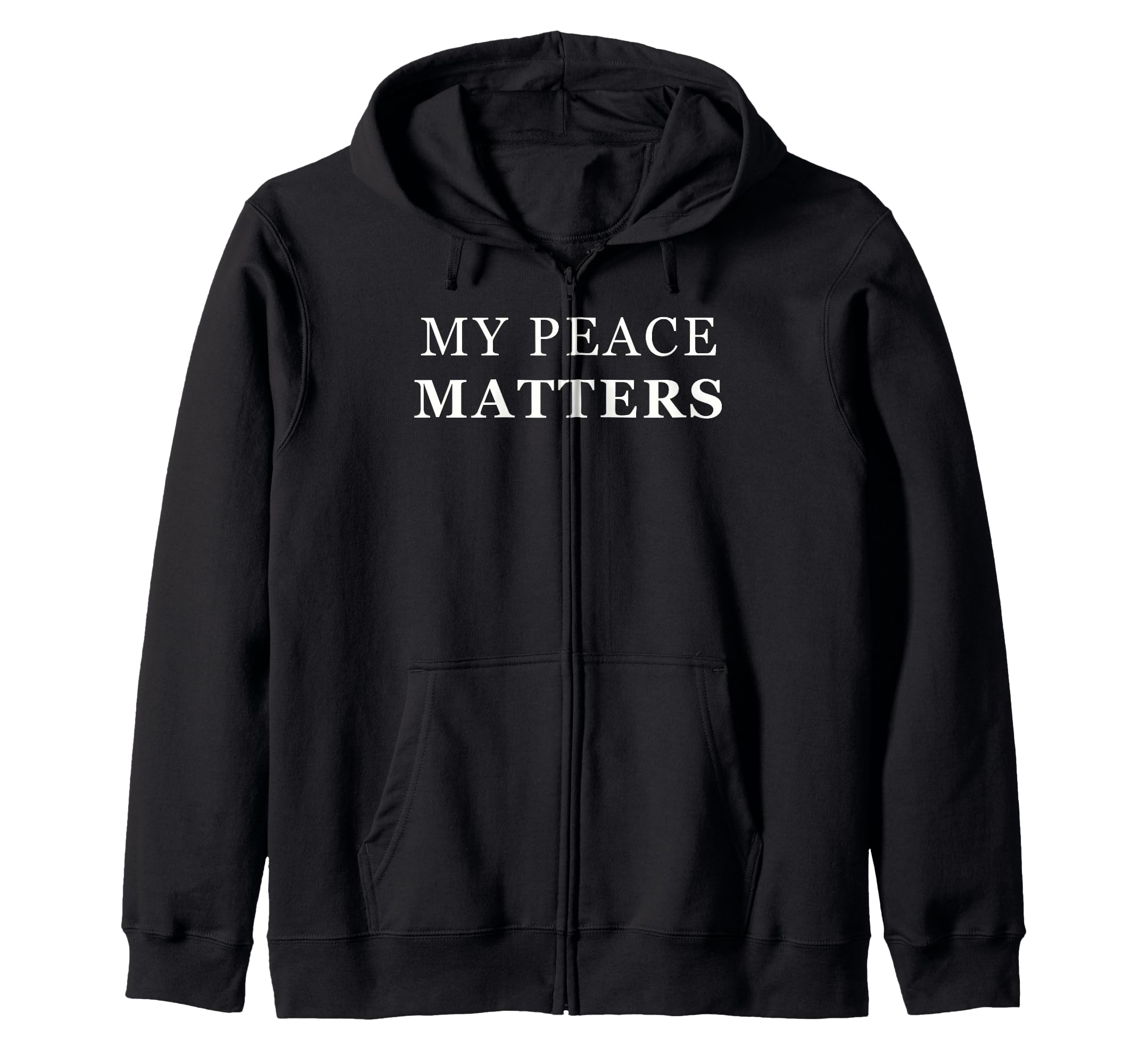 My Peace Matters Self Care Love Hoodie - Fun Novelty Design Men Women - T-Shirt, Sweatshirt, Hoodie