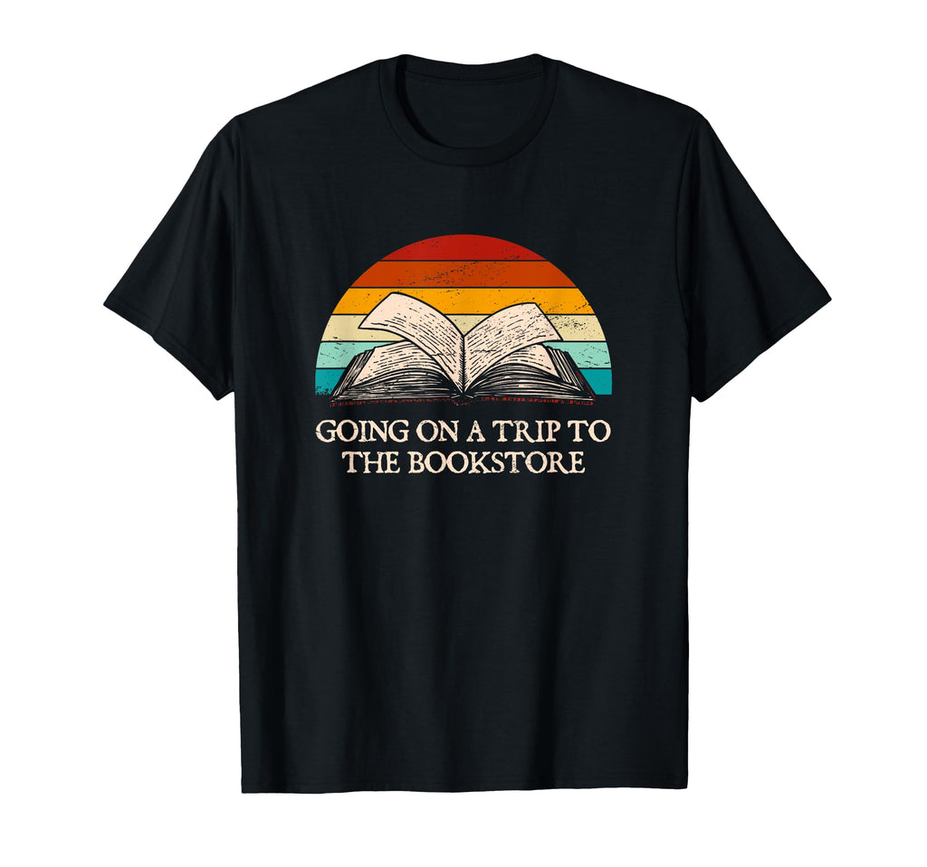 Going Trip To Bookstore Funny Book T-Shirt - Aesthetic Graphic for Adults - T-Shirt, Sweatshirt, Hoodie