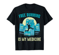 Therapy Free Running Is My Medicine T-Shirt - Trendy Graphic for Adults - T-Shirt, Sweatshirt, Hoodie