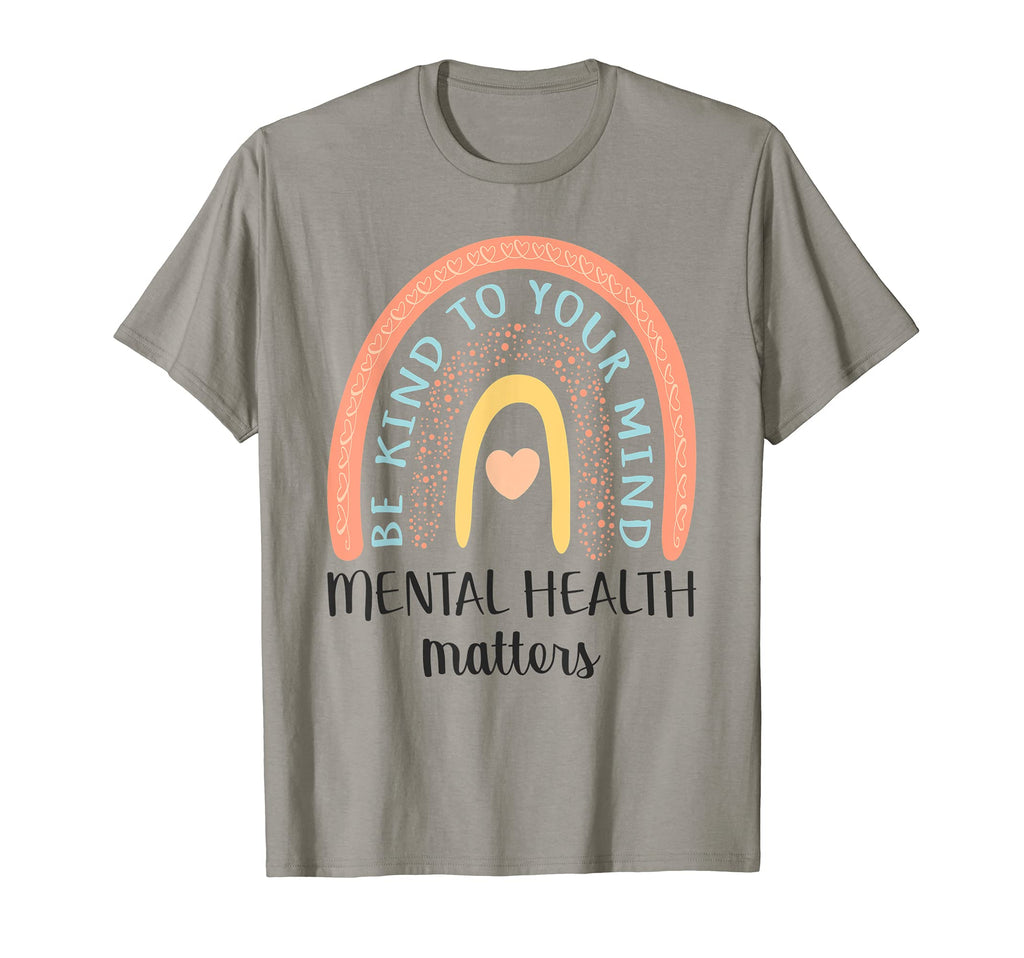 Be Kind To Your Mind Mental Health T-Shirt - Novelty Apparel Men Women - T-Shirt, Sweatshirt, Hoodie