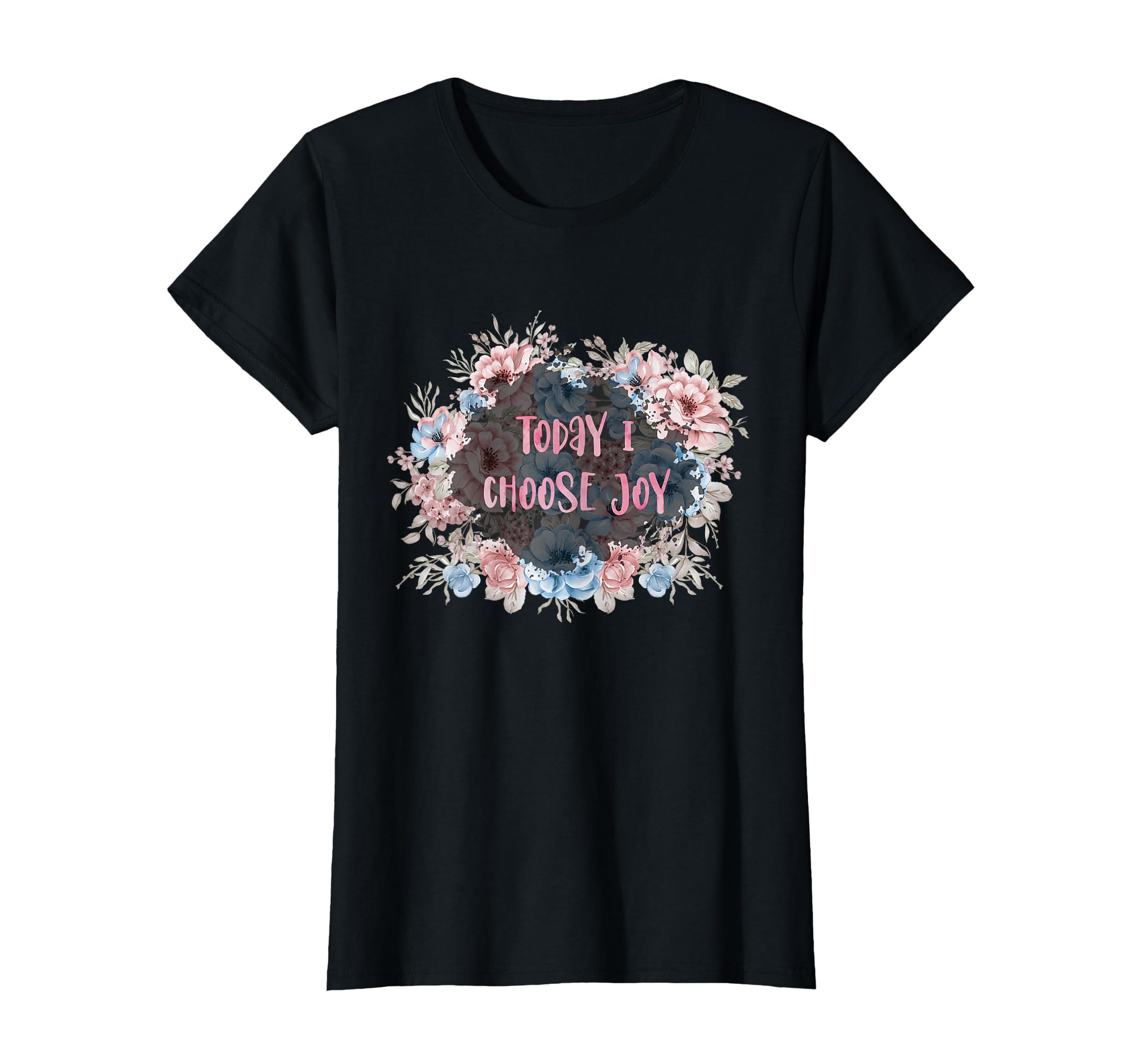 Today I Choose Joy Decoration Peony T-Shirt - Streetwear Style Unisex - T-Shirt, Sweatshirt, Hoodie