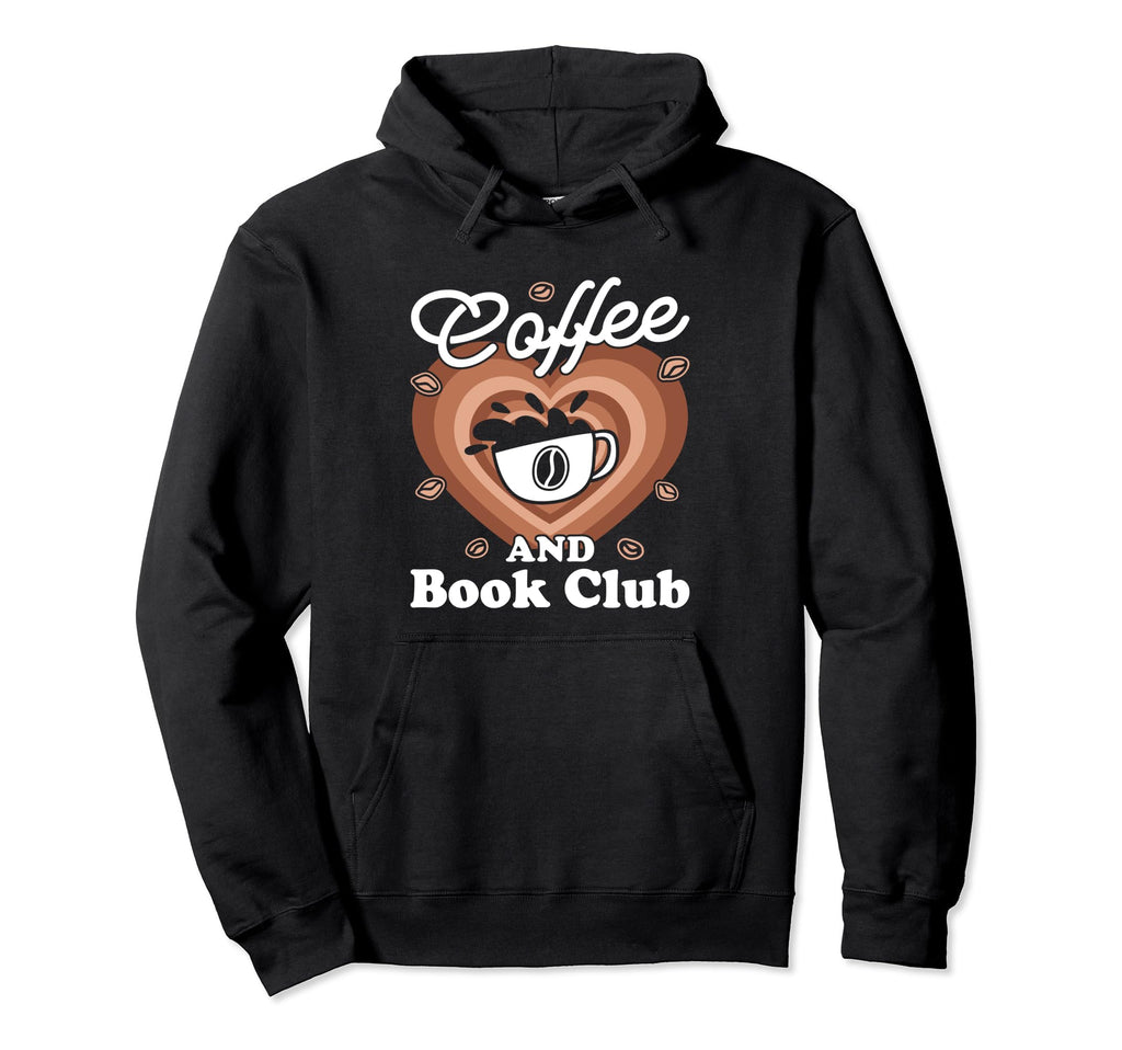 Coffee And Book Club Hoodie - Custom Art Print Unisex - T-Shirt, Sweatshirt, Hoodie