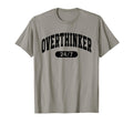 Overthinker 24 7 Funny Over T-Shirt - Casual Everyday Wear Men Women - T-Shirt, Sweatshirt, Hoodie