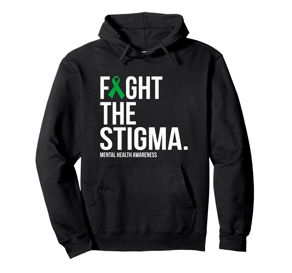 Fight Stigma Green Ribbon Mental Hoodie - Casual Everyday Wear Men Women - T-Shirt, Sweatshirt, Hoodie