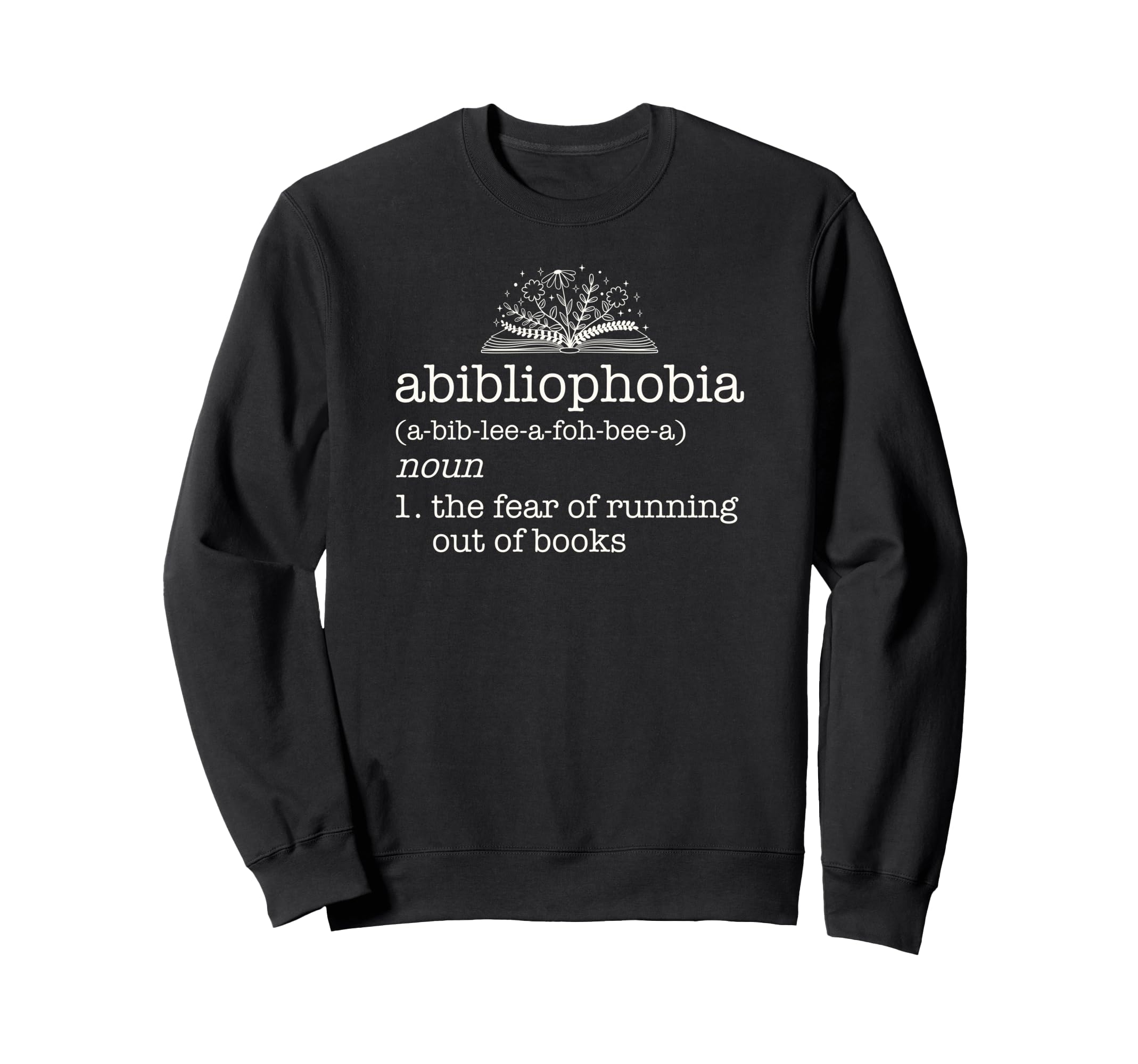 Abibliophobia Fear Running Out Books Sweatshirt - Aesthetic Graphic Unisex - T-Shirt, Sweatshirt, Hoodie