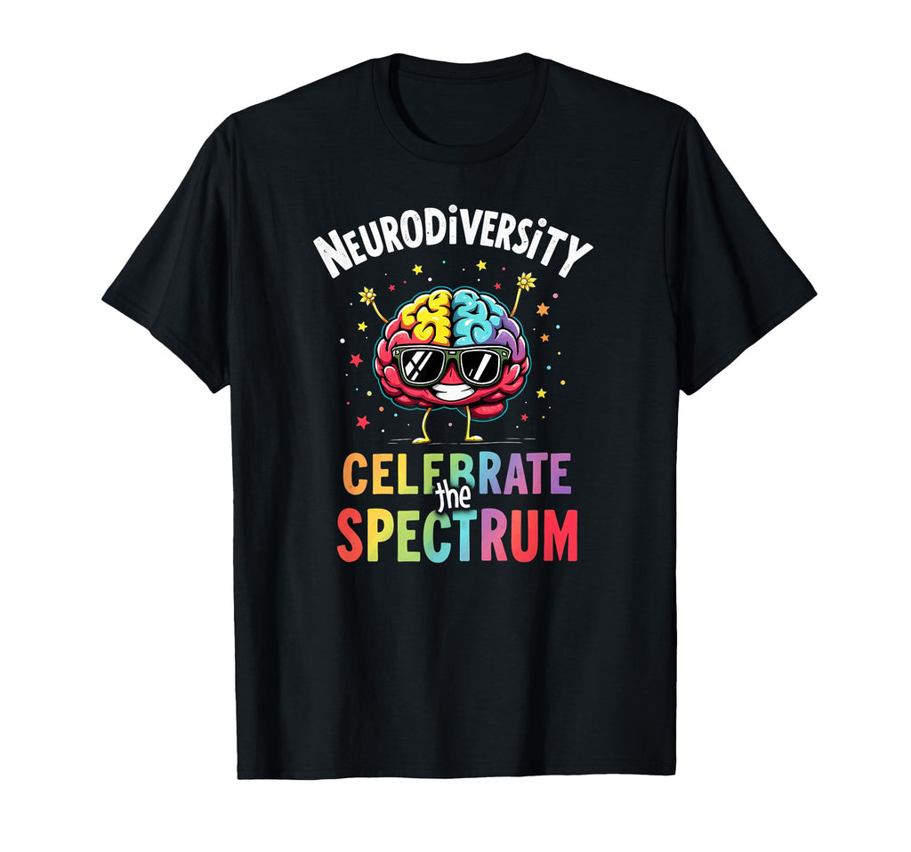 Neurodiversity Brain Celebrate T-Shirt - Fun Novelty Design Men Women - T-Shirt, Sweatshirt, Hoodie