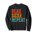 Books Lover Read Sizzle Repeat Sweatshirt - Aesthetic Graphic Men Women - T-Shirt, Sweatshirt, Hoodie