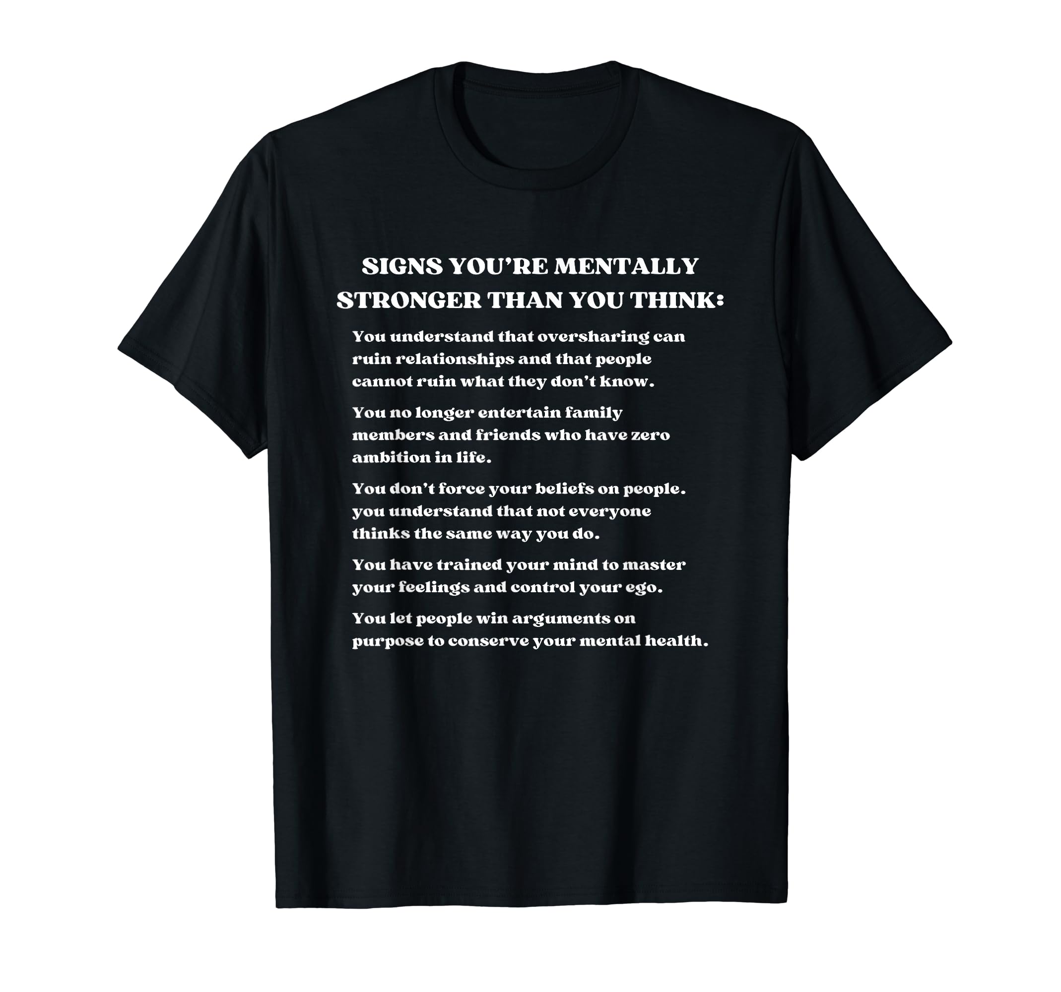 Signs Youre Mentally Stronger Than You T-Shirt - Unique Graphic Men Women - T-Shirt, Sweatshirt, Hoodie