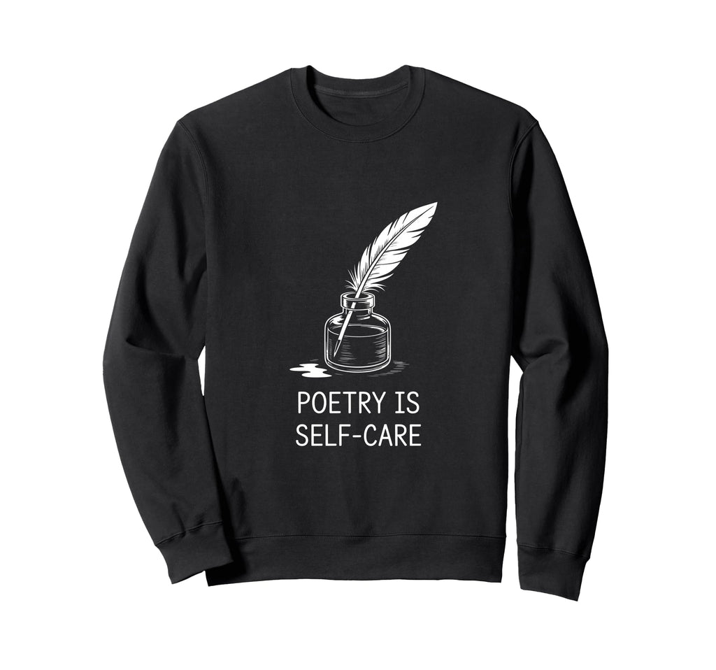 Poetry Is Self Care Literary Sweatshirt - Minimalist Print for Adults - T-Shirt, Sweatshirt, Hoodie