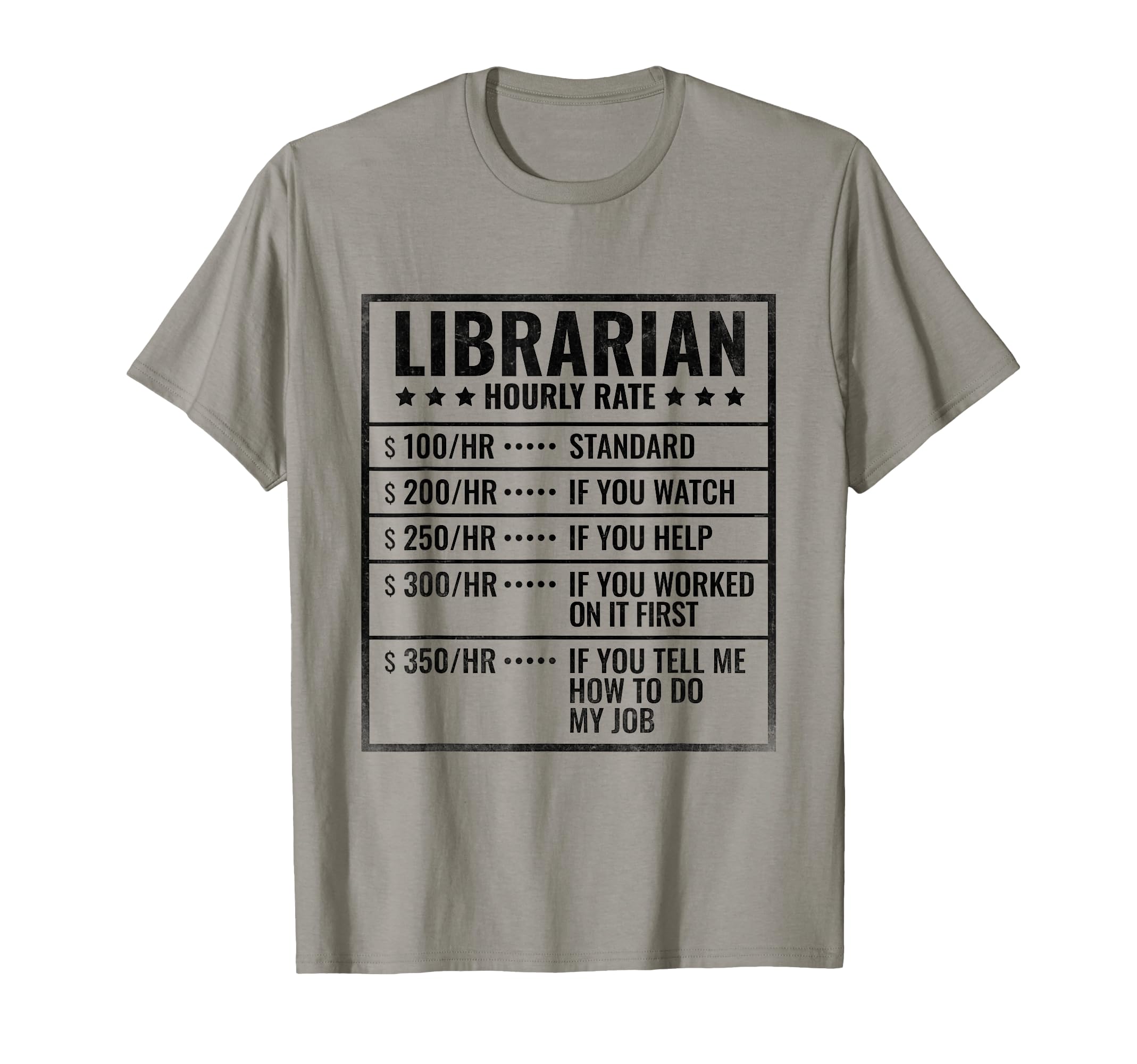 Librarian Hourly Rate Library T-Shirt - Casual Everyday Wear for Adults - T-Shirt, Sweatshirt, Hoodie