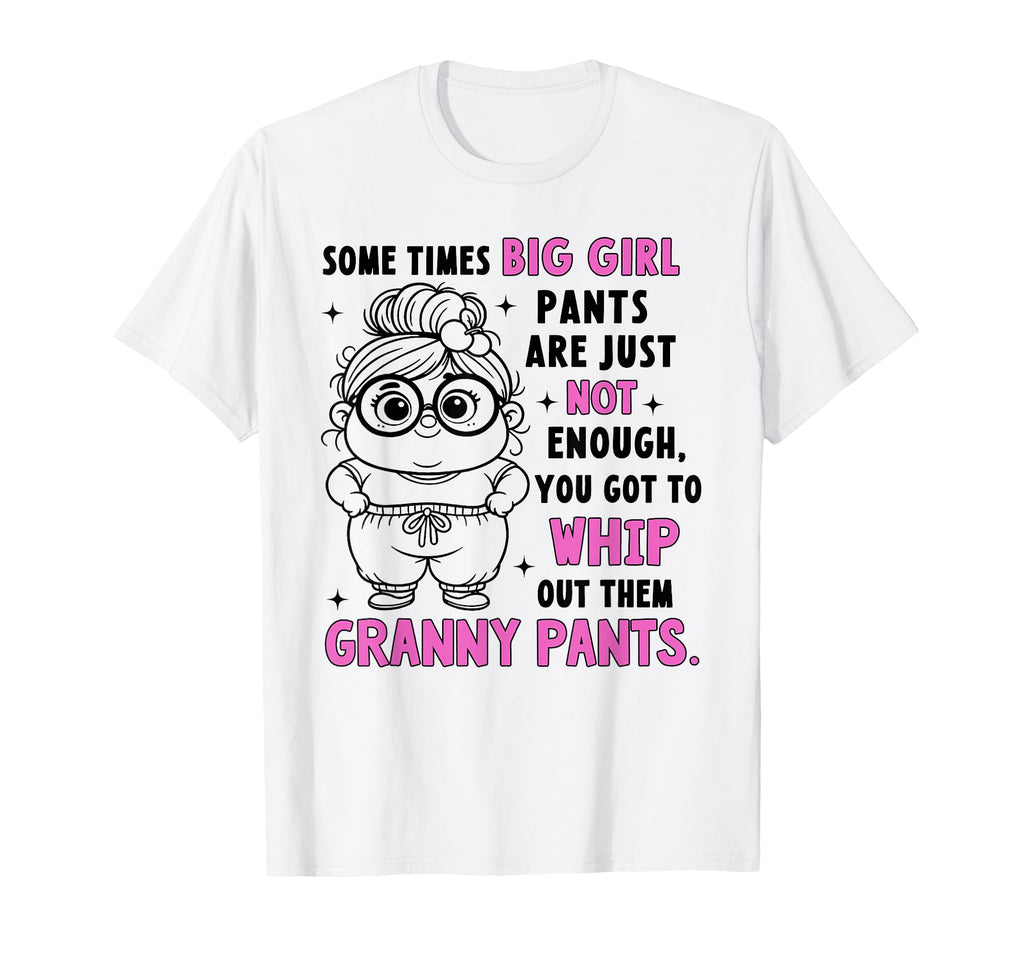 Sometimes Big Pants Are Just Not T-Shirt - Streetwear Style for Adults - T-Shirt, Sweatshirt, Hoodie