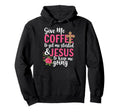 Give Me Coffee To Get Me Started Hoodie - Fun Novelty Design Men Women - T-Shirt, Sweatshirt, Hoodie