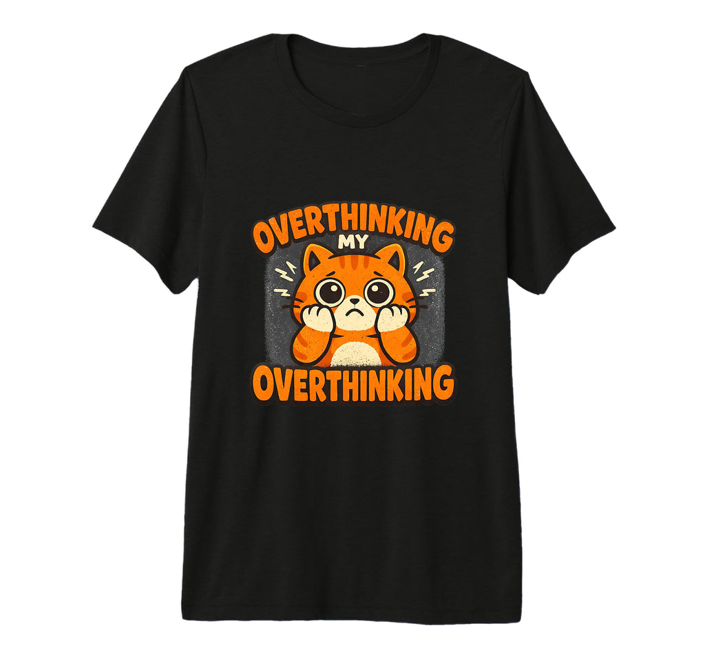 Overthinking My Overthinking Cat T-Shirt - Aesthetic Graphic for Adults - T-Shirt, Sweatshirt, Hoodie
