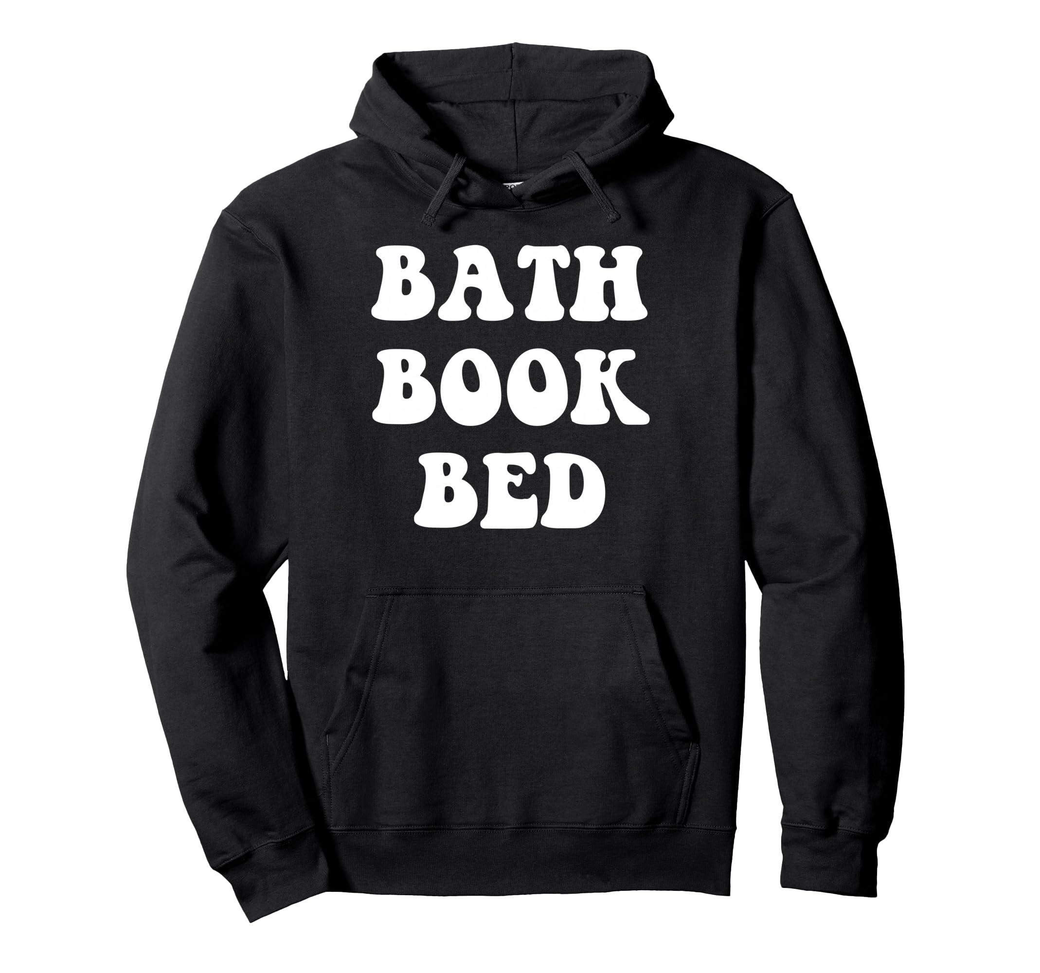 Bath Book Bed Book Lover Self Care Hoodie - Novelty Apparel for Adults - T-Shirt, Sweatshirt, Hoodie
