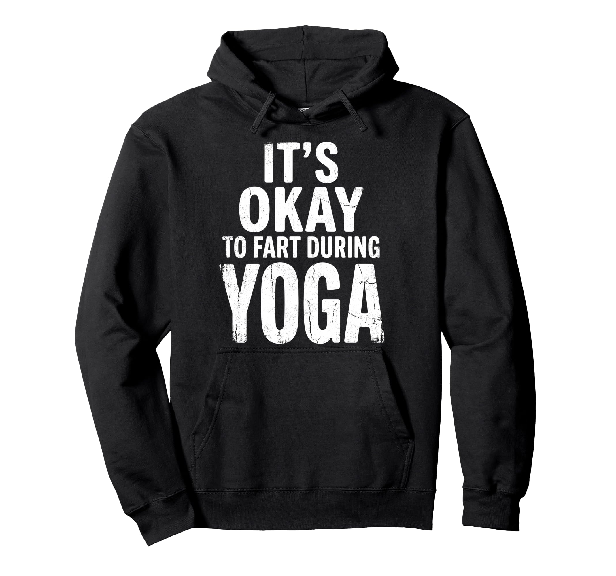 Funny Its Okay To Fart During Yoga Hoodie - Graphic Print Unisex - T-Shirt, Sweatshirt, Hoodie