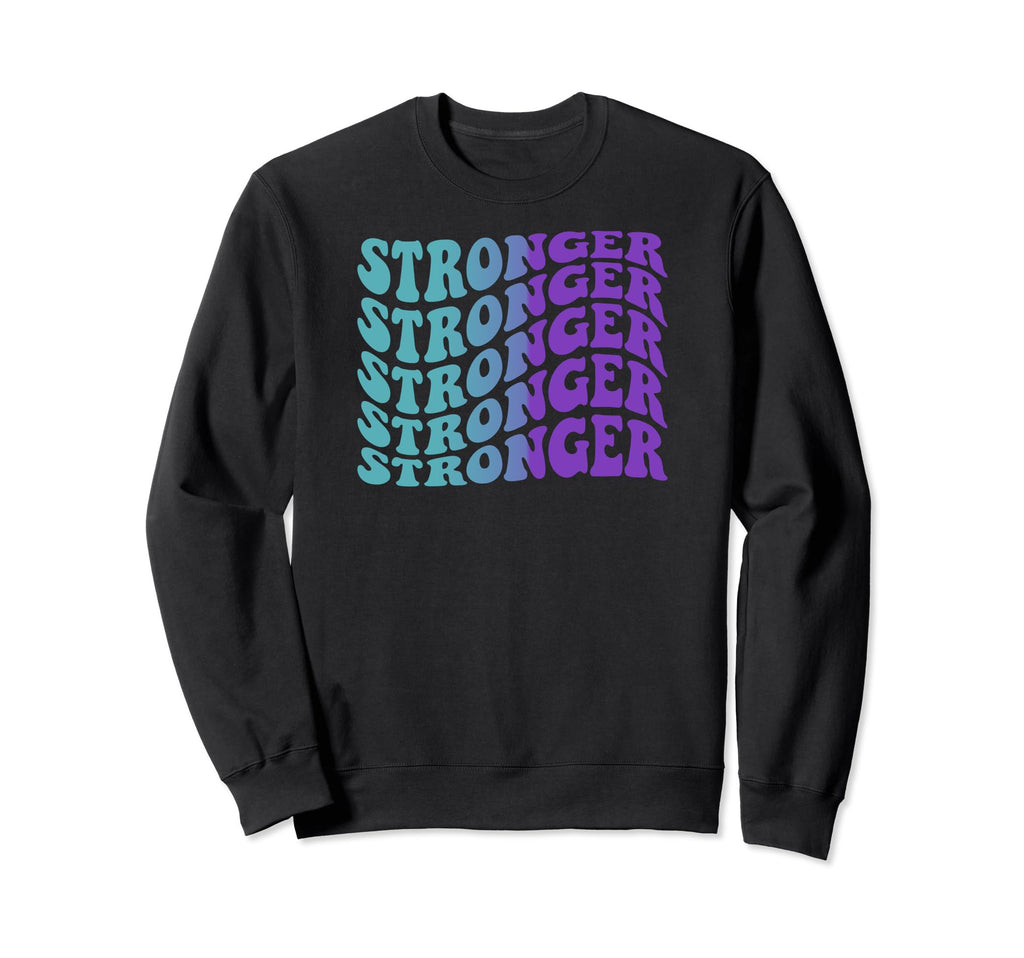 Stronger Self Care Sweatshirt - Trendy Graphic Men Women - T-Shirt, Sweatshirt, Hoodie