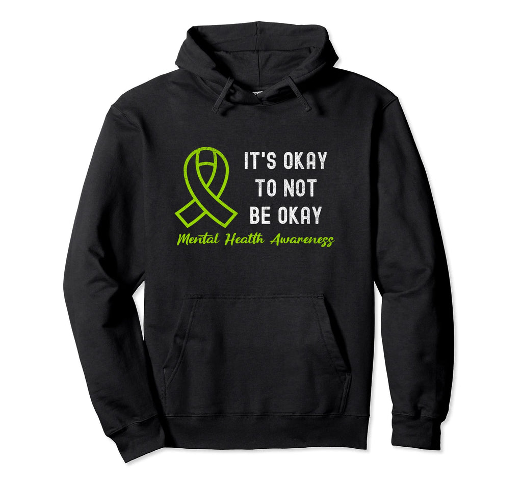 Its Okay To Not Be Okay Mental Health Hoodie - Graphic Print Unisex - T-Shirt, Sweatshirt, Hoodie