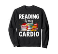 Reading Is My Cardio Library Book Sweatshirt - Graphic Print Men Women - T-Shirt, Sweatshirt, Hoodie