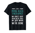 When Were Done Mental Health Therapist T-Shirt - Trendy Graphic Men Women - T-Shirt, Sweatshirt, Hoodie