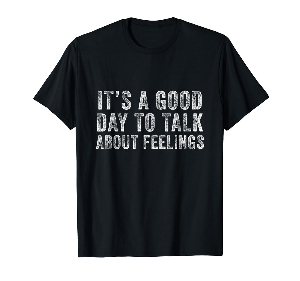 Its Good Day To Talk About T-Shirt - Casual Everyday Wear Men Women - T-Shirt, Sweatshirt, Hoodie