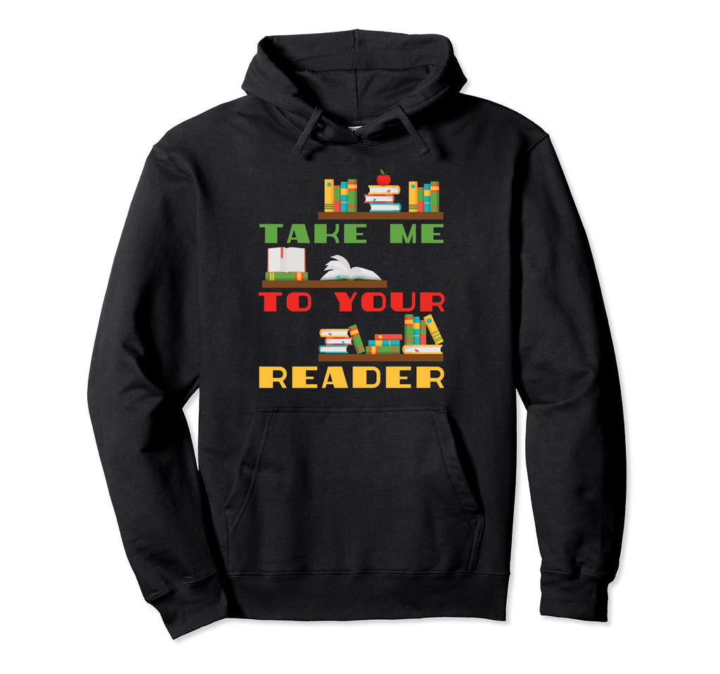 Take Me To Your Reader Funny Book Hoodie - Minimalist Print Men Women - T-Shirt, Sweatshirt, Hoodie