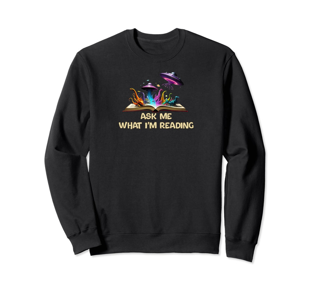 Ask Me What Im Reading Book Worm Sweatshirt - Aesthetic Graphic for Adults - T-Shirt, Sweatshirt, Hoodie
