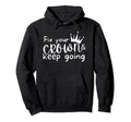Fix Your Crown And Keep Going Hoodie - Casual Everyday Wear for Adults - T-Shirt, Sweatshirt, Hoodie
