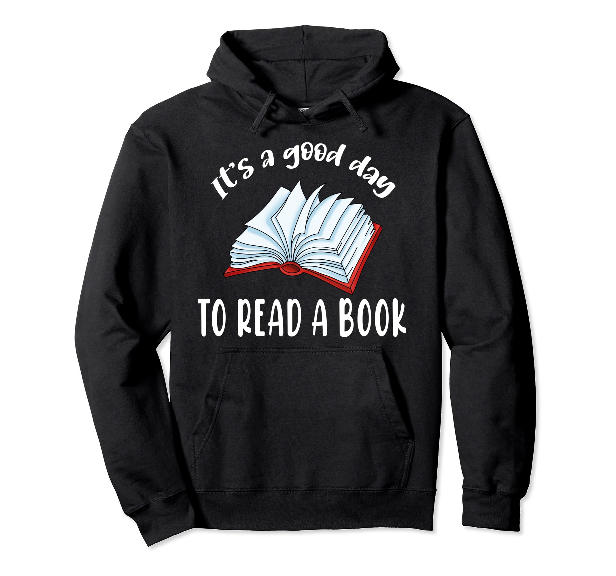It Is Day To Read Book Lover Bookworm Hoodie - Graphic Print for Adults - T-Shirt, Sweatshirt, Hoodie