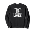 I Have Lived Thousand Lives Sweatshirt - Trendy Graphic Men Women - T-Shirt, Sweatshirt, Hoodie
