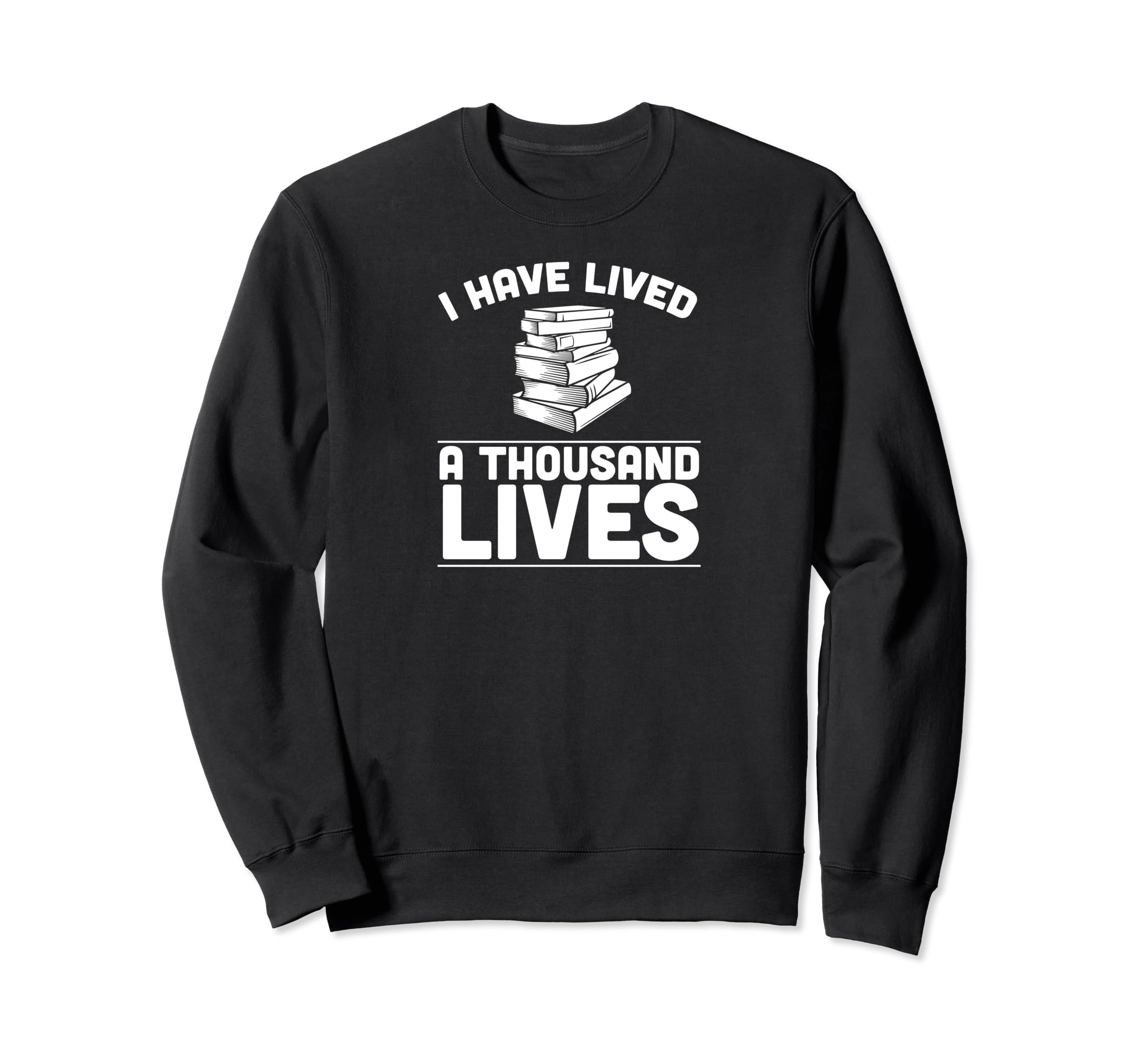 I Have Lived Thousand Lives Sweatshirt - Trendy Graphic Men Women - T-Shirt, Sweatshirt, Hoodie