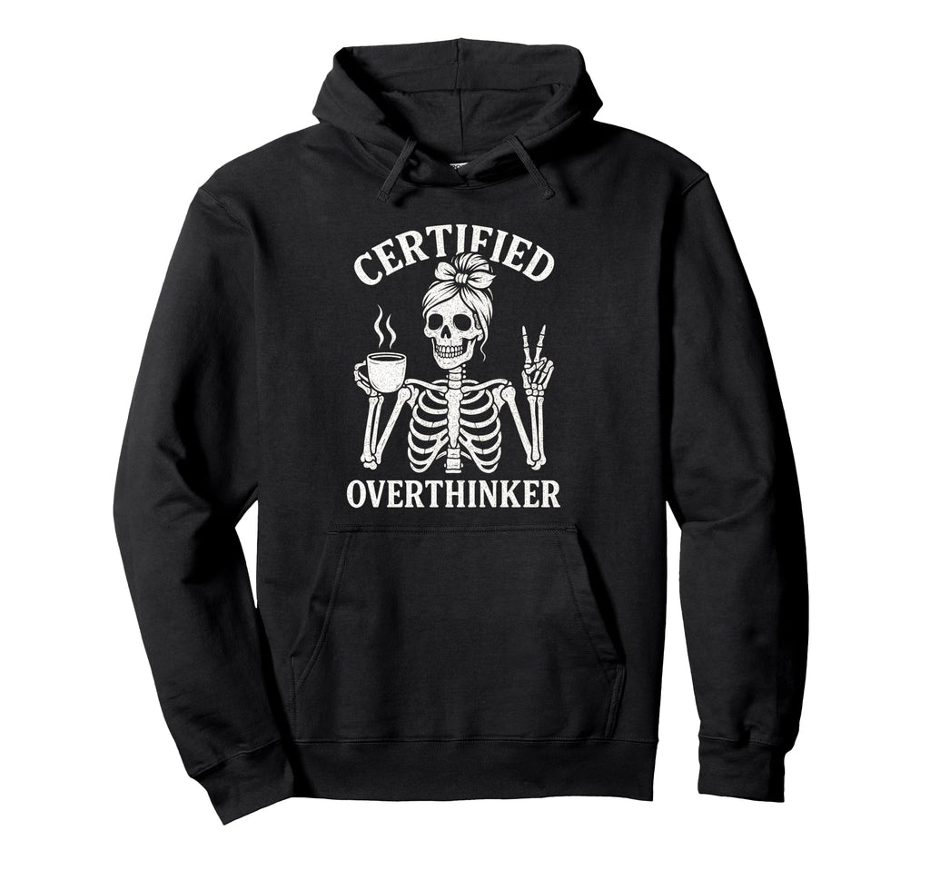 Certified Overthinker Funny Coffee Hoodie - Minimalist Print Men Women - T-Shirt, Sweatshirt, Hoodie
