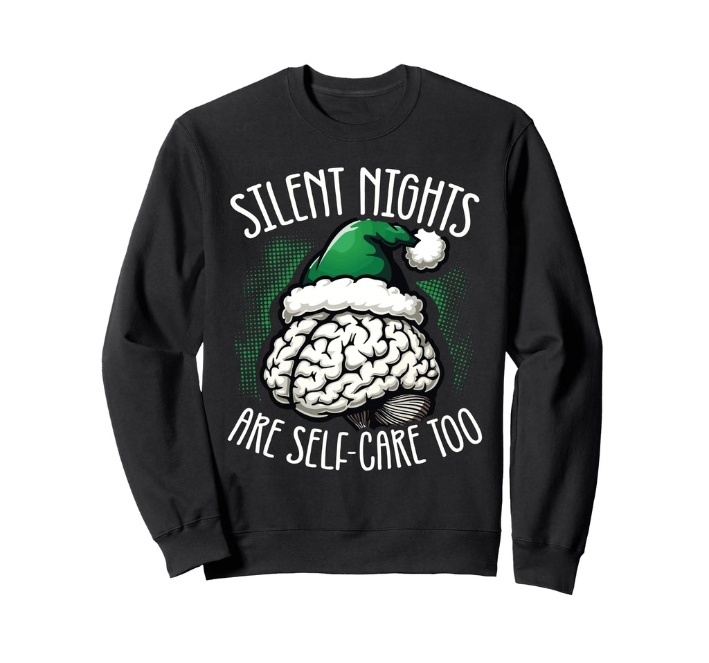 Silent Nights Are Self Care Mental Sweatshirt - Unique Graphic for Adults - T-Shirt, Sweatshirt, Hoodie