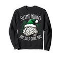 Silent Nights Are Self Care Mental Sweatshirt - Unique Graphic for Adults - T-Shirt, Sweatshirt, Hoodie