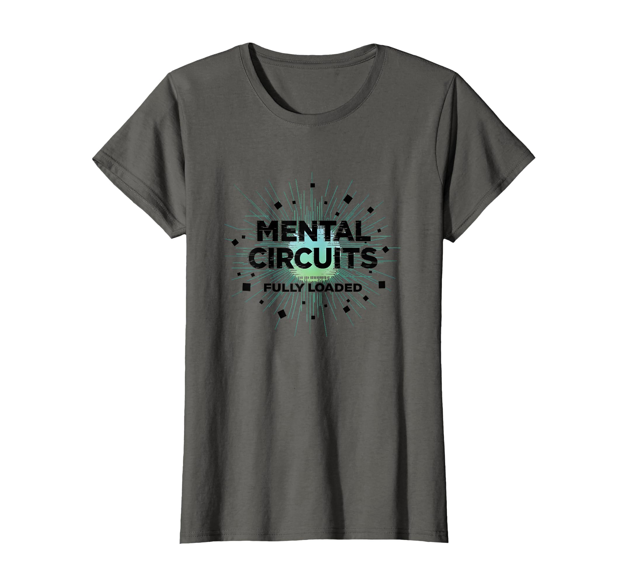 Mental Circuits Fully Loaded T-Shirt - Custom Art Print Unisex - T-Shirt, Sweatshirt, Hoodie