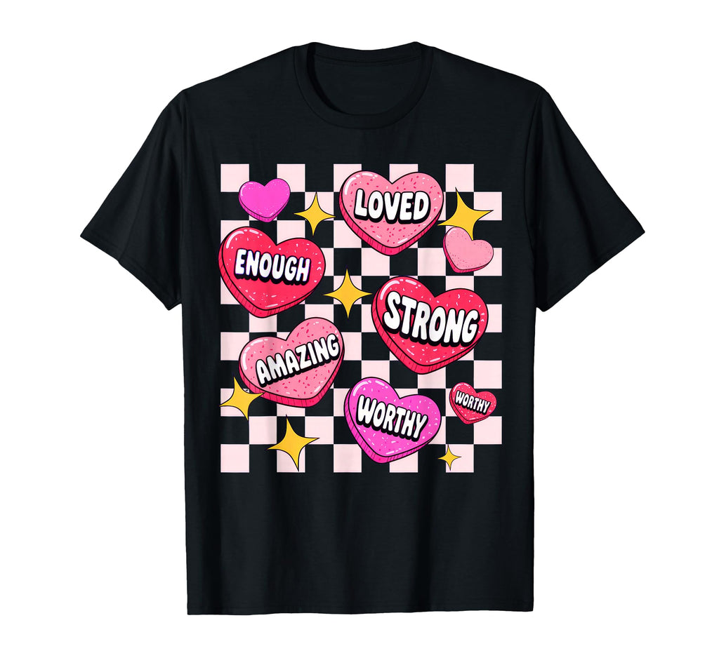 Valentine You Are Loved Worthy Enough T-Shirt - Novelty Apparel Men Women - T-Shirt, Sweatshirt, Hoodie