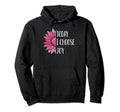 Today I Choose Joy Positive Hoodie - Fun Novelty Design Unisex - T-Shirt, Sweatshirt, Hoodie
