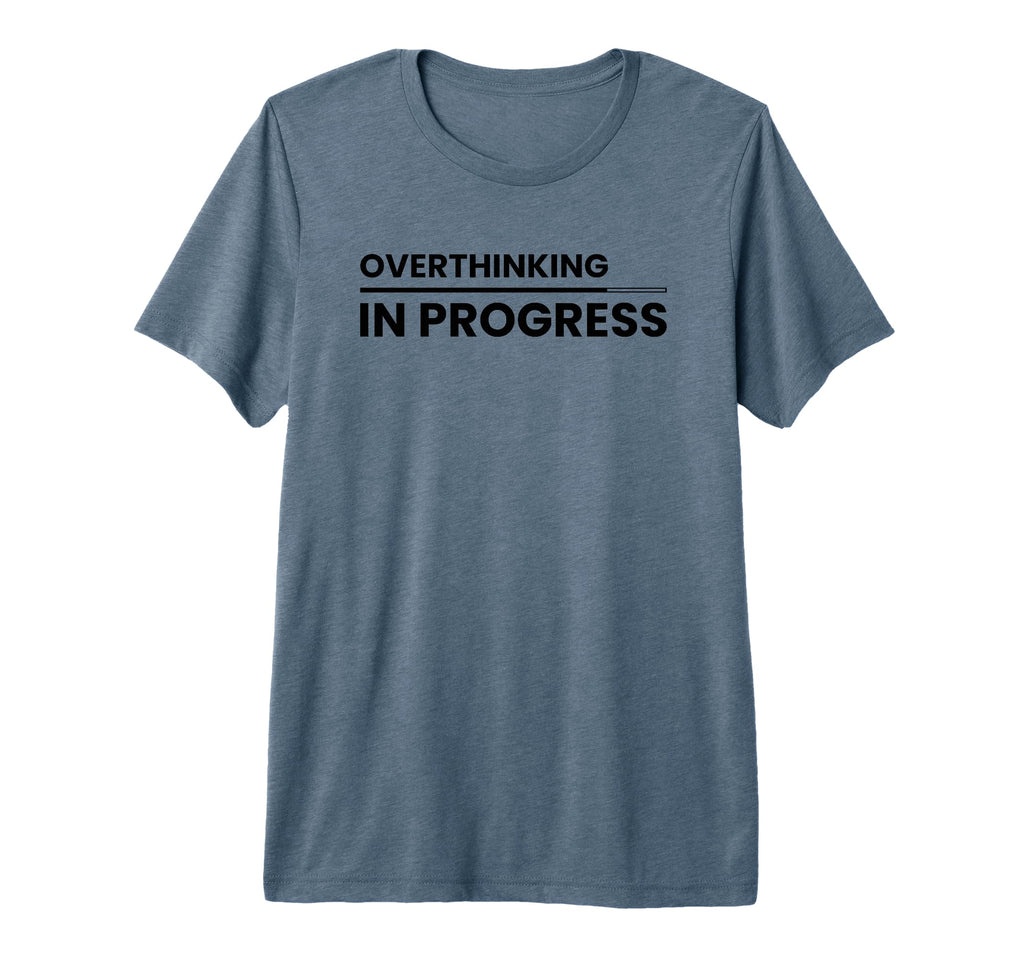 Overthinking Progress Introvert T-Shirt - Graphic Print Men Women - T-Shirt, Sweatshirt, Hoodie