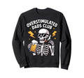 Overstimulated Dads Club Funny Sweatshirt - Custom Art Print Men Women - T-Shirt, Sweatshirt, Hoodie
