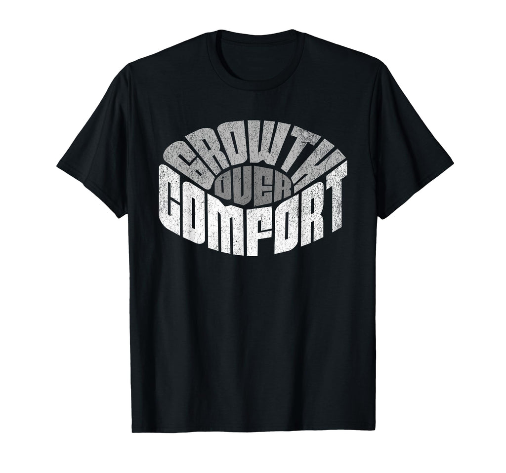 Growth Over Comfort Motivational T-Shirt - Aesthetic Graphic Unisex - T-Shirt, Sweatshirt, Hoodie