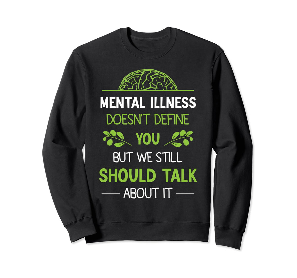 Inspirational Gift Depression Mental Sweatshirt - Graphic Print for Adults - T-Shirt, Sweatshirt, Hoodie