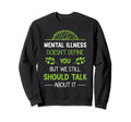 Inspirational Gift Depression Mental Sweatshirt - Graphic Print for Adults - T-Shirt, Sweatshirt, Hoodie