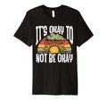 Its Okay To Not Be Okay Mental Health T-Shirt - Trendy Graphic Unisex - T-Shirt, Sweatshirt, Hoodie