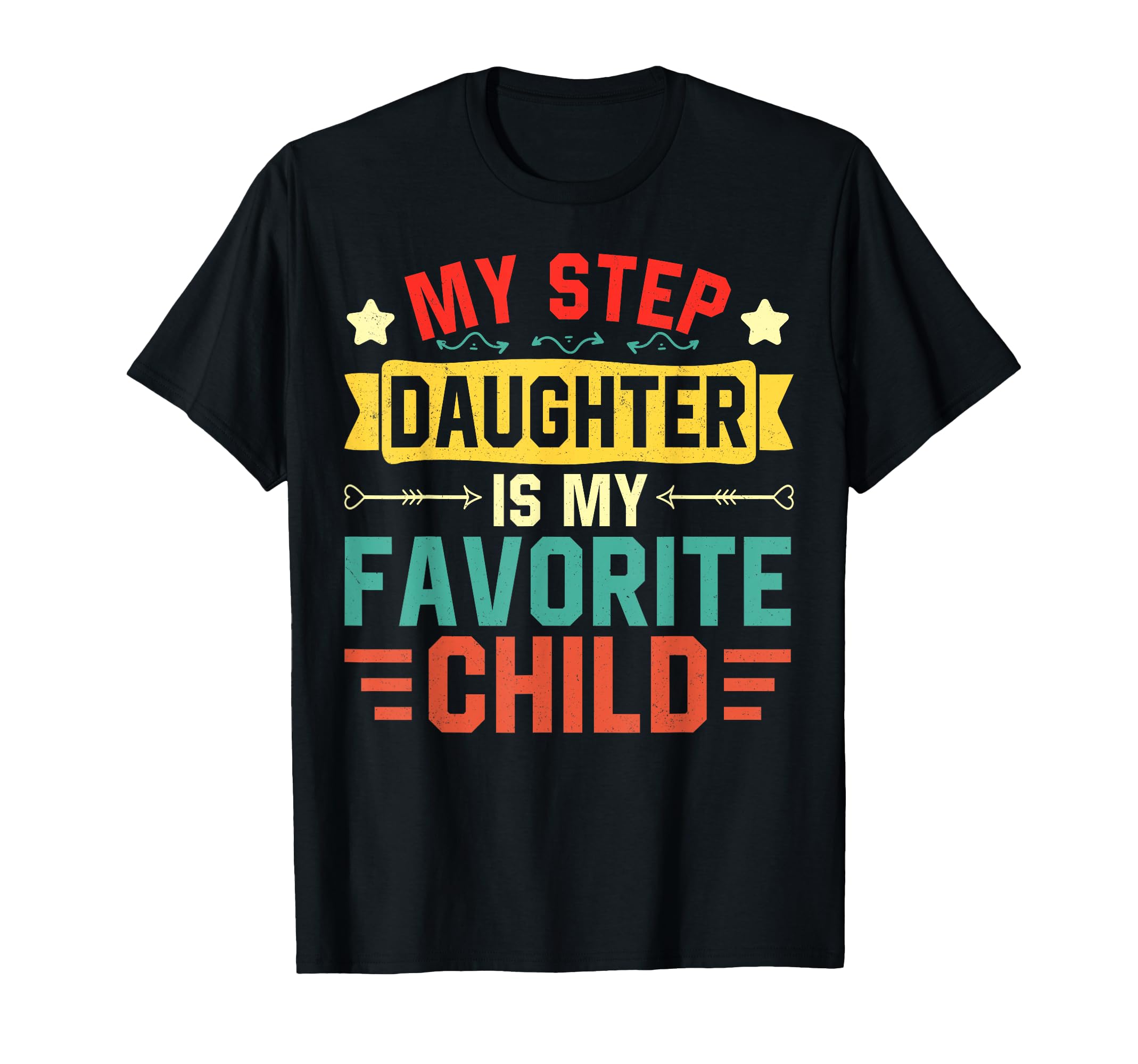 My Step Daughter Is My Favorite Child T-Shirt - Custom Art Print Unisex - T-Shirt, Sweatshirt, Hoodie