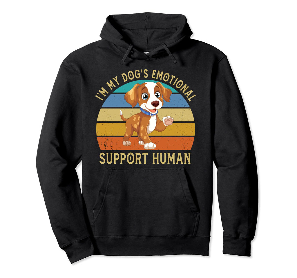 Im My Dogs Emotional Support Human Dog Hoodie - Graphic Print Men Women - T-Shirt, Sweatshirt, Hoodie