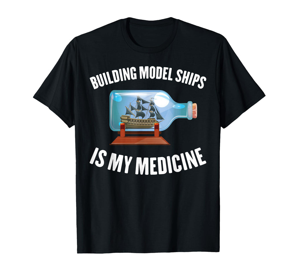 Therapy Building Model Ships Is My T-Shirt - Graphic Print for Adults - T-Shirt, Sweatshirt, Hoodie